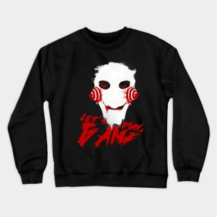 Let's Play a Game Crewneck Sweatshirt